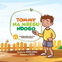 bokomslag TOMMY NA MBEGU NDOGO (Tommy and the Little Seed) Swahili Version