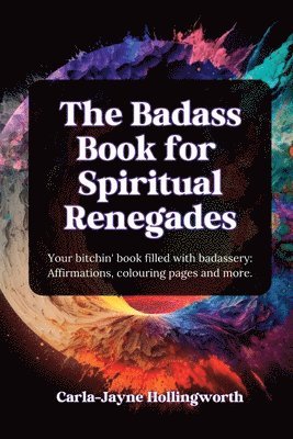 Carla-Jayne Hollingworth - Badass Book for Spiritual Renegades, Häftad