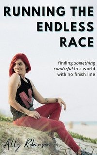 bokomslag Running The Endless Race