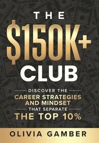bokomslag The $150k+ Club