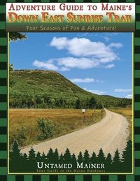 bokomslag Adventure Guide to Maine's Down East Sunrise Trail