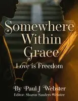 Paul J Webster - Somewhere Within Grace, Häftad. Tillgänglighet: Lägg i varukorg