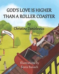 bokomslag God's Love Is Higher Than a Roller Coaster