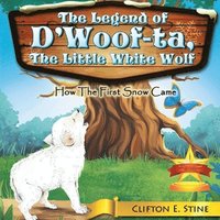 bokomslag The Legend of d'Woofta, the Little White Wolf