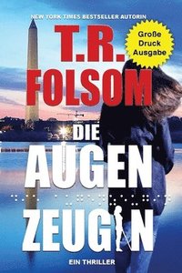 bokomslag Die Augenzeugin (Ein Thriller) (Groe Druckausgabe)