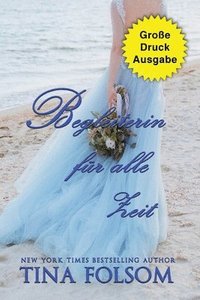 bokomslag Begleiterin für alle Zeit (Große Druckausgabe)