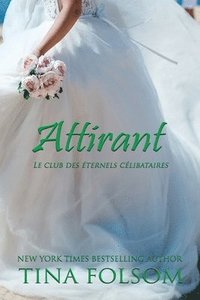 bokomslag Attirant (Le Club des éternels célibataires - Tome 2)