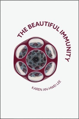 Karen An-hwei Lee, Karen An-Hwei Lee - Beautiful Immunity, Häftad