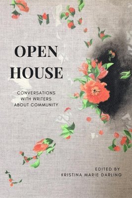 bokomslag Open House: Essays on Community in Literary Arts