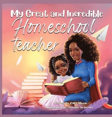 My Great and Incredible Homeschool Teacher 1