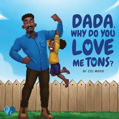 bokomslag Dada, Why Do You Love Me Tons?