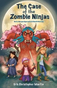bokomslag The Case of the Zombie Ninjas