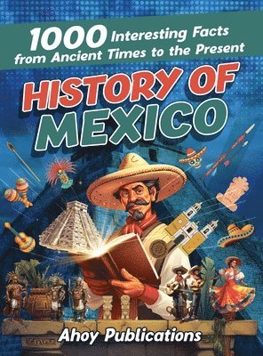 Ahoy Publications - History of Mexico, Inbunden
