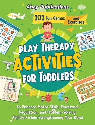 Ahoy Publications - Play Therapy Activities for Toddlers, Inbunden