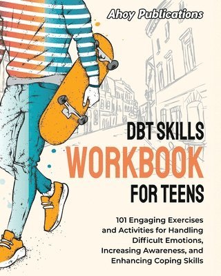 Ahoy Publications - DBT Skills Workbook for Teens, Häftad