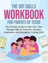 bokomslag The DBT Skills Workbook for Parents of Teens