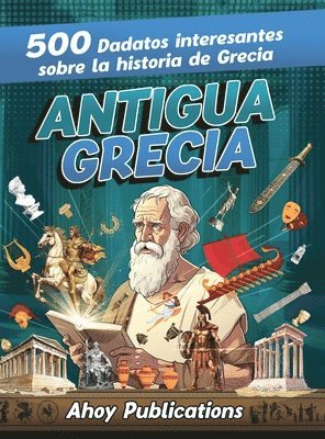 Ahoy Publications - Antigua Grecia, Inbunden