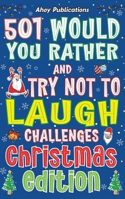 501 Would You Rather and Try Not to Laugh Challenges, Christmas Edition 1