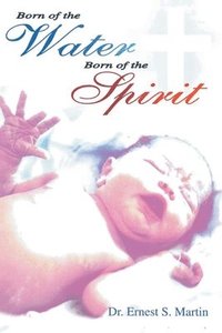 bokomslag Born of the Water Born of the Spirit