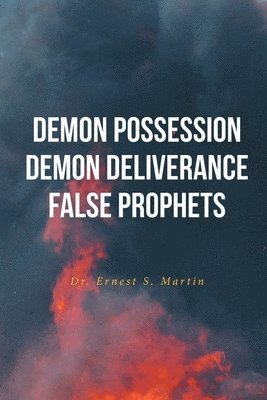 bokomslag Demon Possession Demon Deliverance False Prophets