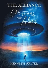 bokomslag The Alliance: Christians and Aliens