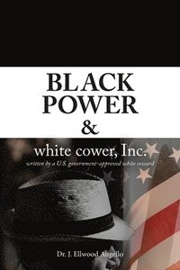 bokomslag Black Power & white cower, Inc.