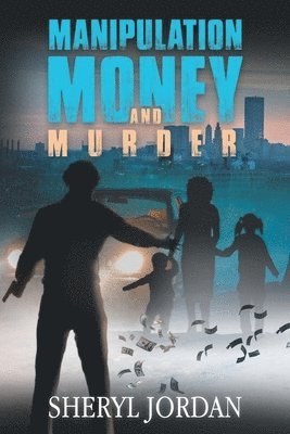Manipulation, Money, and Murder 1