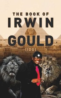 bokomslag The Book of Irwin Gould (IDG)