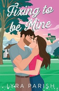 bokomslag Fixing to be Mine: a small town, runaway bride romance