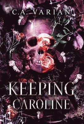 C A Varian, C. A. Varian, C.A. Varian - Keeping Caroline, Inbunden