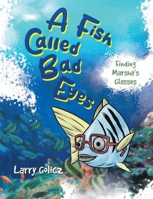 Larry Golicz - Fish Called Bad Eyes, Häftad