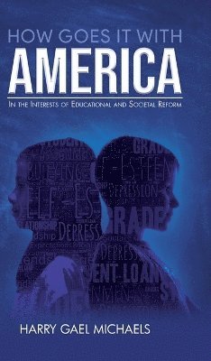 Harry Gael Michaels - How Goes it With America, Inbunden