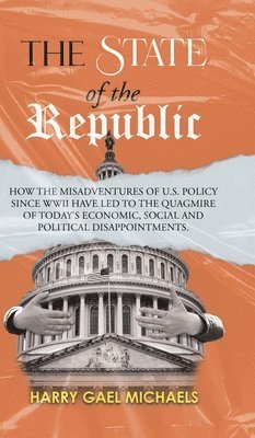 Harry Gael Michaels - State of The Republic, Inbunden