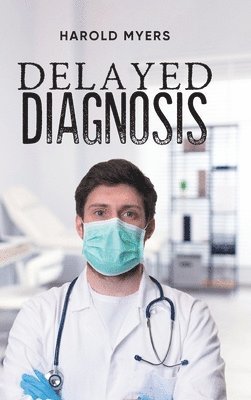 Delayed Diagnosis 1