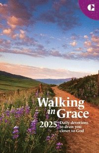 bokomslag Walking in Grace 2025 Regular Print: Daily Devotions to Draw You Closer to God