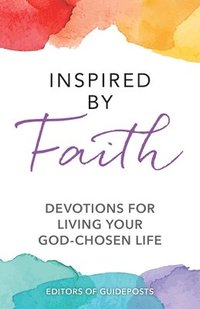 bokomslag Inspired by Faith: Devotions for Living Your God-Chosen Life