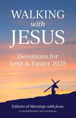 bokomslag Walking with Jesus Devotions for Lent & Easter 2025