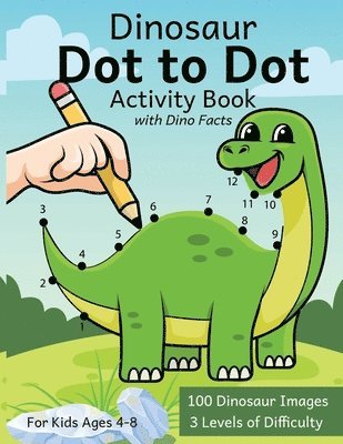 bokomslag Dinosaur Dot to Dot Coloring Book for Kids 4-8 - 100 Images to Complete with Dino Facts