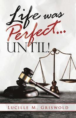 Lucille Griswold - Life Was Perfect...until!, Häftad