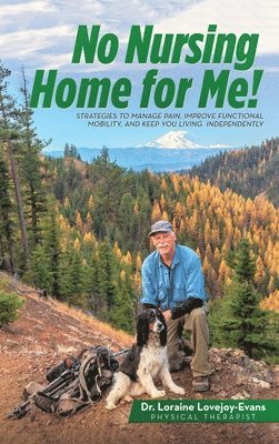 Loraine Lovejoy-Evans - No Nursing Home for Me!, Inbunden