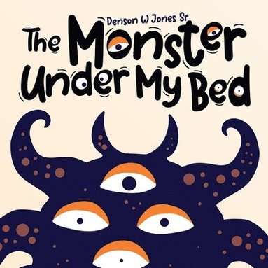 bokomslag The Monster Under My Bed
