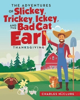 bokomslag Adventures of Slickey, Trickey, Ickey, and the Bad Cat Earl THANKSGIVING