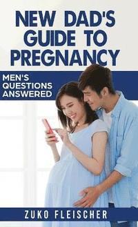 bokomslag New Dad's Guide to Pregnancy