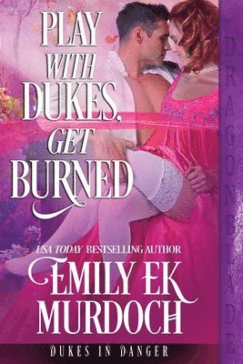 Emily Ek Murdoch, Emily EK Murdoch - Play with Dukes, Get Burned, Häftad