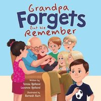 bokomslag Grandpa Forgets, But We Remember: Teaching Young Children About Dementia