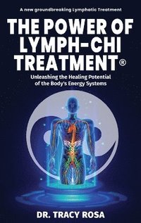 bokomslag The Power of Lymph-Chi Treatment