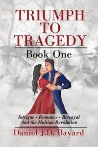 bokomslag Triumph To Tragedy: Book One