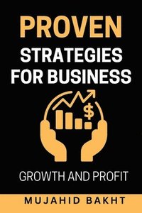 bokomslag Proven Strategies for Business Growth and Profit