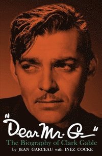 bokomslag &quot;Dear Mr. G.&quot;- The biography of Clark Gable