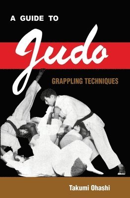 bokomslag A Guide to Judo Grappling Techniques
